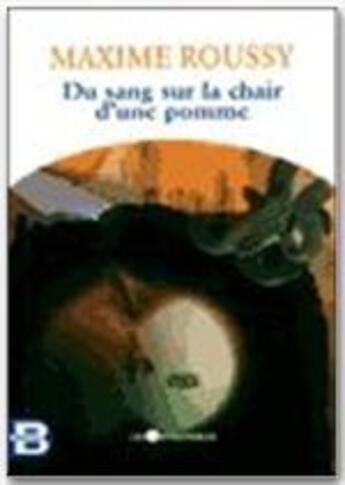 Couverture du livre « Du sang sur la chair d'une pomme » de Maxime Roussy aux éditions Les Intouchables