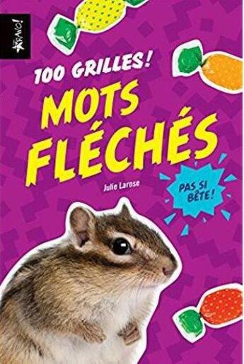 Couverture du livre « Pas si bête ! ; mots fléchés ; 100 grilles ! » de Julie Larose aux éditions Bravo