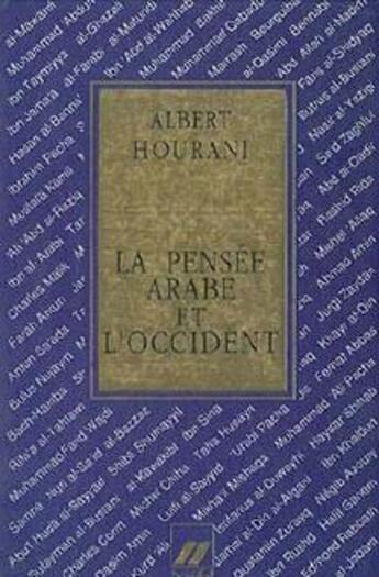 Couverture du livre « La pensée arabe et l'Occident » de Albert Hourani aux éditions Hachette-antoine