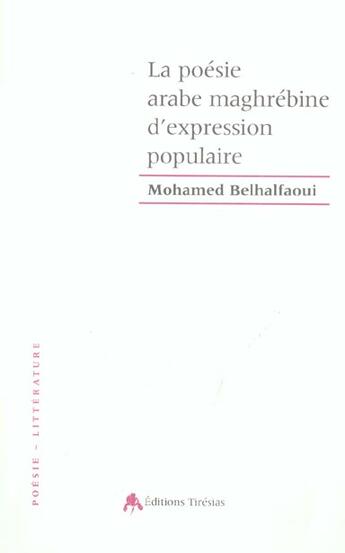 Couverture du livre « La poesie arabe maghrebine d'expression populaire » de Belhalfaoui Mohamed aux éditions Tiresias