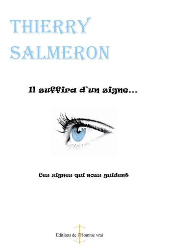 Couverture du livre « Il suffira d'un signe ; ces signes qui nous guident » de Christophe Yann aux éditions L'homme Vrai