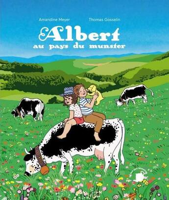 Couverture du livre « Albert au pays du Munster » de Thomas Gosselin et Amandine Meyer aux éditions Feuilles De Menthe