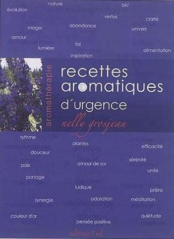 Couverture du livre « Recettes aromatiques d'urgence » de Nelly Grosjean aux éditions Aromatherapie Naturellement