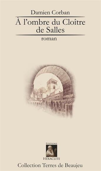 Couverture du livre « À l'ombre du Cloître de Salles » de Damien Corban aux éditions Heraclite