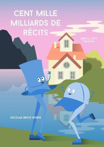 Couverture du livre « Cent mille milliards de récits » de Nicolas Brice Robin aux éditions Nicolas Brice Robin