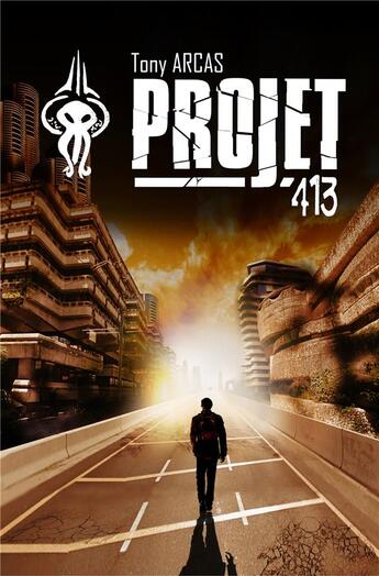 Couverture du livre « Projet 413 » de Tony Arcas aux éditions Tony Arcas