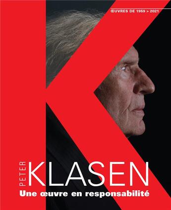 Couverture du livre « Une oeuvre en responsabilité  oeuvre de 1959 > 2021 » de Peter Klasen aux éditions Jannink