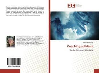 Couverture du livre « Coaching solidaire : Du rêve humaniste à la réalité » de Gyslaine Gauthier aux éditions Editions Universitaires Europeennes