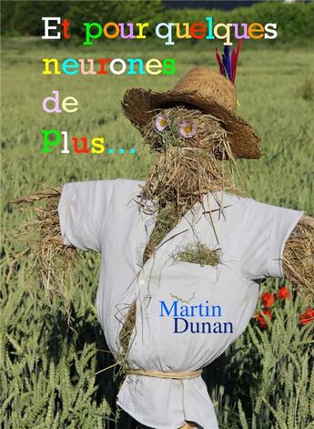 Couverture du livre « Et pour quelques neurones de plus... » de Martin Dunan aux éditions Librinova