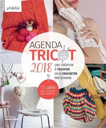 Couverture du livre « Agenda tricot ; une création à tricoter ou à crocheter par semaine ; 53 idées déco, accessoires, mode, rangement (édition 2018) » de  aux éditions Marie-claire