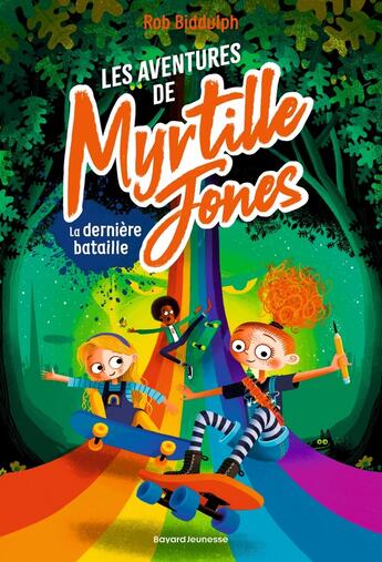 Couverture du livre « Les aventures de Myrtille Jones Tome 3 : La dernière bataille » de Rob Biddulph aux éditions Bayard Jeunesse