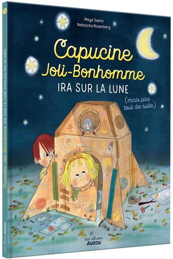 Couverture du livre « Capucine Joli-Bonhomme ira sur la Lune (mais pas tout de suite) » de Natascha Rosenberg et Maya Saenz-Arnaud aux éditions Auzou