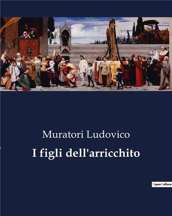 Couverture du livre « I figli dell'arricchito » de Ludovico Muratori aux éditions Culturea