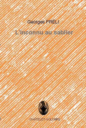 Couverture du livre « L'inconnu au sablier » de Georges Preli aux éditions Chatelet-voltaire