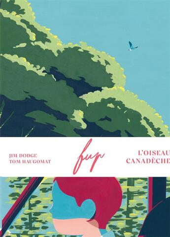 Couverture du livre « Fup (l'oiseau canadèche) » de Jim Dodge et Tom Haugomat aux éditions Tishina