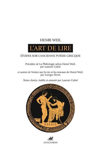 Couverture du livre « L'art de lire ; études sur l'ancienne poésie grecque » de Henri Weil aux éditions Anacharsis