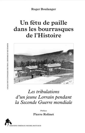 Couverture du livre « Un fétu de paille dans les bourrasques de l'histoire : les tribulations d'un jeune Lorrain pendant la Seconde Guerre mondiale » de Roger Boulanger aux éditions Tiresias