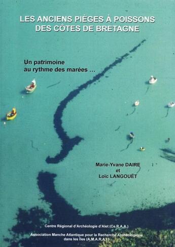 Couverture du livre « Les anciens pièges à poissons des côtes de Bretagne ; un patrimoine au rythme des marées » de  aux éditions Centre Regionnal D'archeologie D'alet