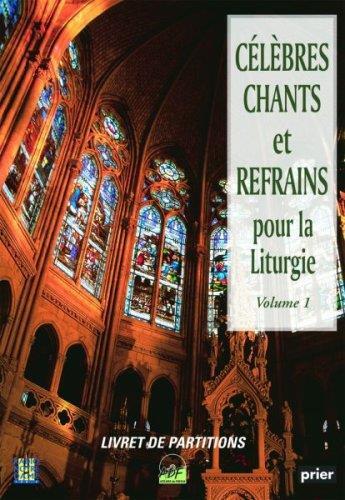 Couverture du livre « Celebres chants et refrains pour la liturgie volume 1 » de  aux éditions Adf Musique