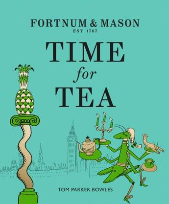 Couverture du livre « FORTNUM & MASON: TIME FOR TEA » de Tom Parker Bowles aux éditions Fourth Estate