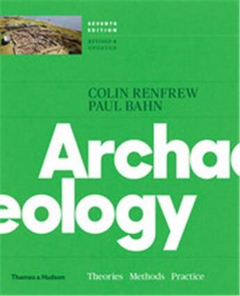 Couverture du livre « Archaeology (7th ed) » de Renfrew Colin/Bahn P aux éditions Thames & Hudson