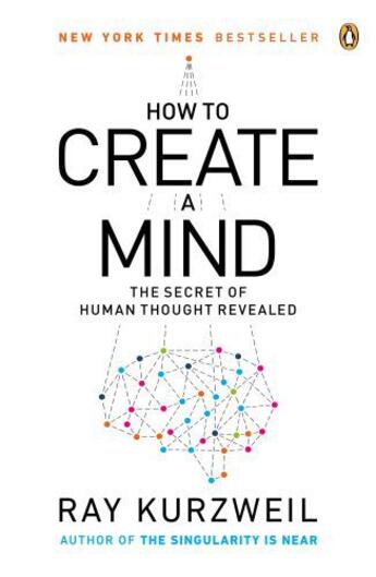 Couverture du livre « How to Create a Mind » de Ray Kurzweil aux éditions Penguin Group Us