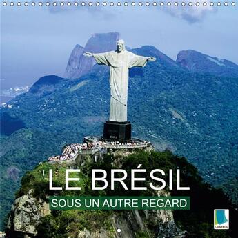 Couverture du livre « Le bresil sous un autre regard calendrier mural 2018 300 300 - la culture bigarree bresilienn » de Calvendo aux éditions Calvendo