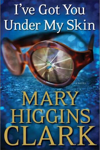 Couverture du livre « I've Got You Under My Skin » de Mary Higgins Clark aux éditions Simon & Schuster