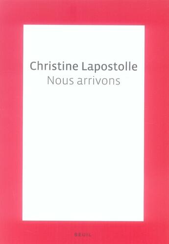 Couverture du livre « Nous arrivons » de Christine Lapostolle aux éditions Seuil