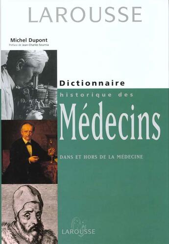 Couverture du livre « Dictionnaire Historique Des Medecins Celebres » de Michel Dupont aux éditions Larousse