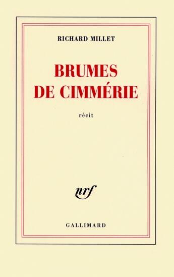 Couverture du livre « Brumes de Cimmérie » de Richard Millet aux éditions Gallimard