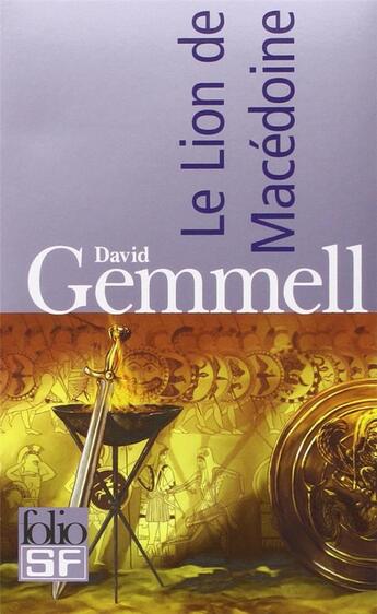 Couverture du livre « Le lion de Macédoine : Intégrale Tomes 1 à 4 » de David Gemmell aux éditions Gallimard