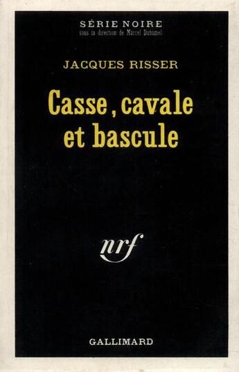 Couverture du livre « Casse, cavale et bascule » de Risser Jacques aux éditions Gallimard