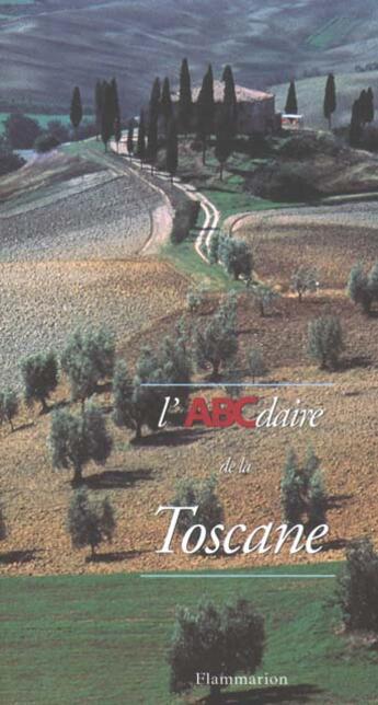 Couverture du livre « Abcdaire de la toscane » de Kerhouin Gilles aux éditions Flammarion