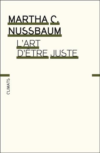 Couverture du livre « L'art d'être juste » de Martha C. Nussbaum aux éditions Climats