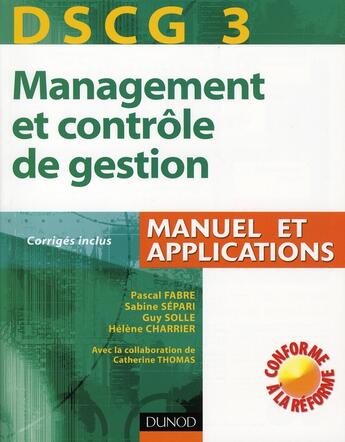 Couverture du livre « Management et contrôle de gestion DSCG 3 ; manuel et application » de Dominique Fabre et Solle et Zepari aux éditions Dunod