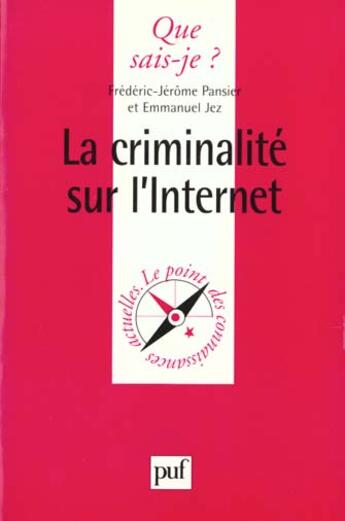 Couverture du livre « Criminalite sur internet (la) » de Pansier/Jez F.J/E aux éditions Que Sais-je ?