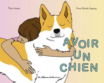 Couverture du livre « Avoir un chien » de Marie Gosset et Anna Wanda Gogusey aux éditions Casterman