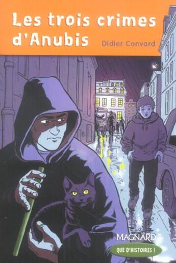 Couverture du livre « QUE D'HISTOIRES ! ; les trois crimes d'Anubis ; CM1, module 2 » de Didier Convard aux éditions Magnard