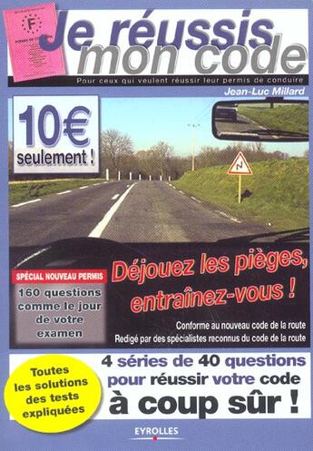 Couverture du livre « Je reussis mon code - pour ceux qui veulent reussir leur permis de conduire » de Jean-Luc Millard aux éditions Eyrolles