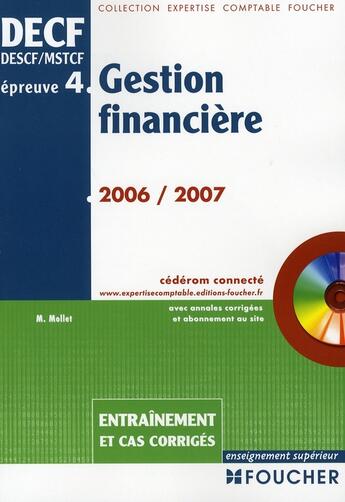 Couverture du livre « Decf descf/mstcf épreuve 4 ; gestion financière ; entraînements et cas corrigés (édition 2006-2007) » de Michele Mollet aux éditions Foucher