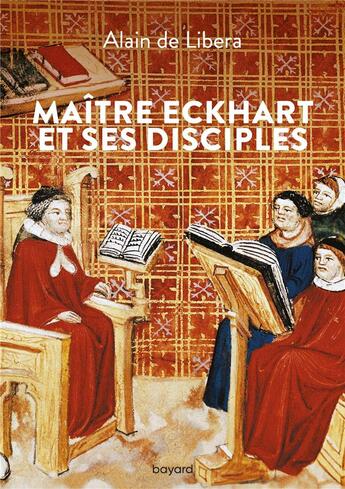 Couverture du livre « Maître Eckhart et ses disciples » de Alain De Libera aux éditions Bayard