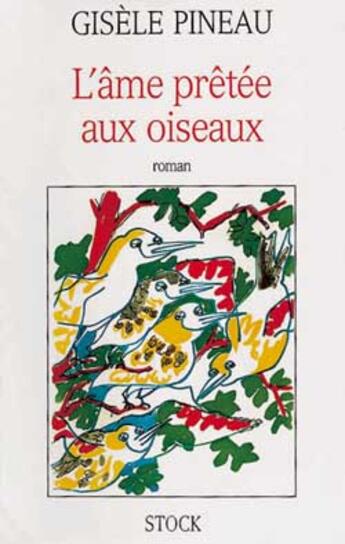 Couverture du livre « L'Ame Pretee Aux Oiseaux » de Pineau-G aux éditions Stock