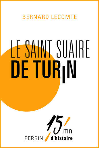 Couverture du livre « Le Saint Suaire de Turin » de Bernard Lecomte aux éditions Perrin