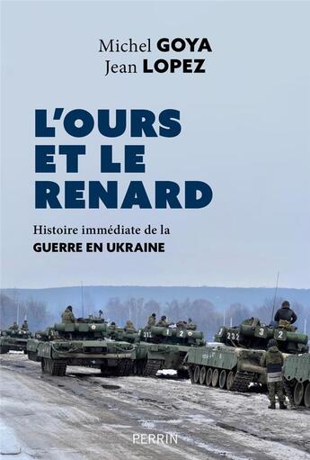 Couverture du livre « L'ours et le renard - entretiens sur la guerre en ukraine » de Goya/Lopez aux éditions Perrin