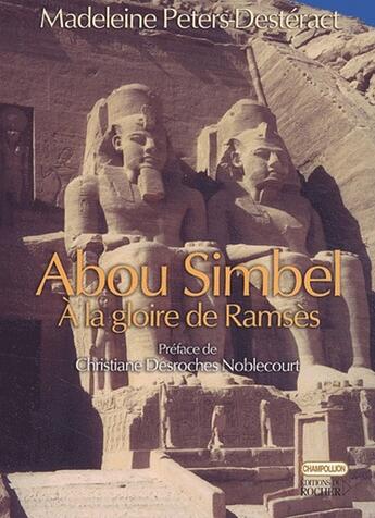 Couverture du livre « Abou Simbel ; à la gloire de Ramsès » de Madeleine Peters-Desteract aux éditions Rocher
