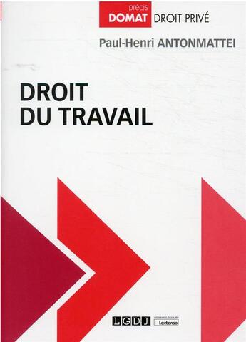 Couverture du livre « Droit du travail » de Paul-Henri Antonmattei aux éditions Lgdj