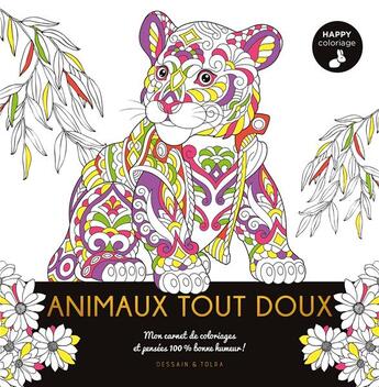 Couverture du livre « Happy coloriage animaux tout doux » de  aux éditions Dessain Et Tolra