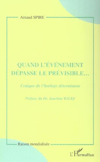 Couverture du livre « Quand l'evenement depasse le previsible... - critique de l'horloge deterministe » de Arnaud Spire aux éditions L'harmattan