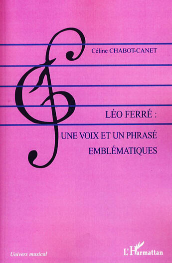 Couverture du livre « Léo Ferré ; une voix et un phrasé emblématiques » de Celine Chabot-Canet aux éditions L'harmattan